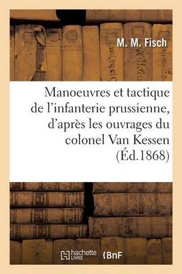 Manoeuvres Et Tactique de l'Infanterie Prussienne,