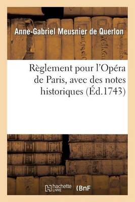 Règlement Pour l'Opéra de Paris, Avec Des Nottes Historiques