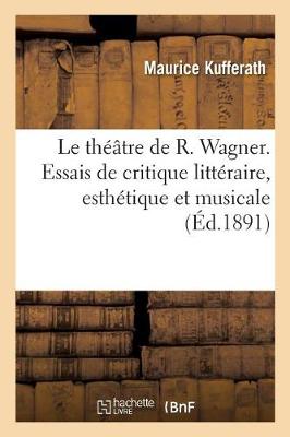 Le Théâtre de R. Wagner, de Tannhaeuser À Parsifal