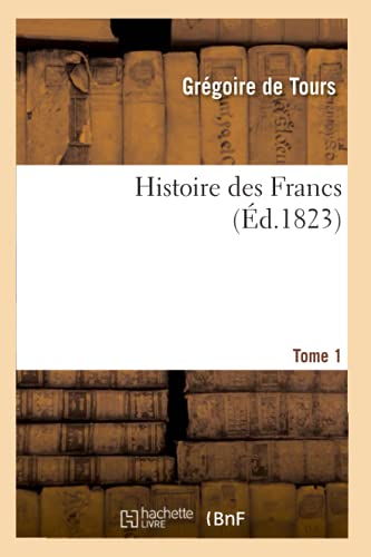 Histoire Des Francs Tome 1