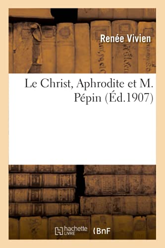 Le Christ, Aphrodite Et M. Pépin
