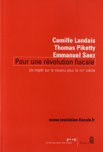 Pour une révolution fiscale : Un impôt sur le revenu pour le XXIe siècle