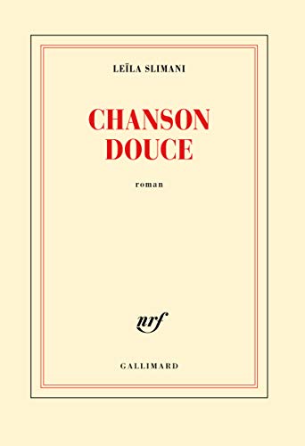 Chanson douce (Prix Goncourt 2016) (Nrf)
