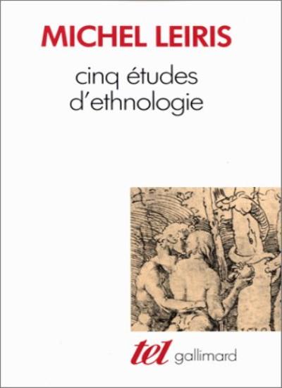 Cinq Etudes d'Ethnologie