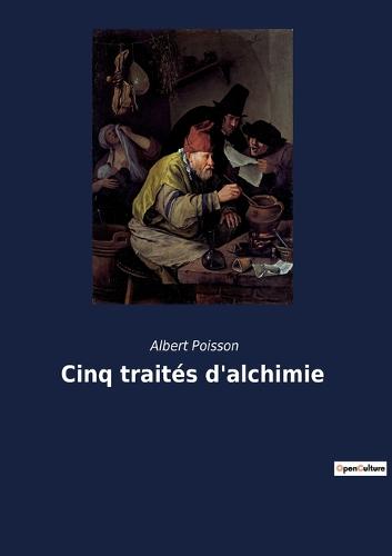 Cinq traités d'alchimie