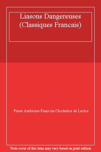 Liasons Dangereuses (Classiques Francais)