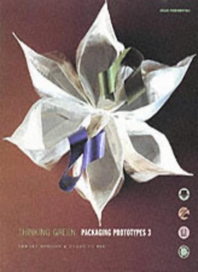 Packaging Prototypes: Thinking Green v. 3 (Design Fundamentals)
