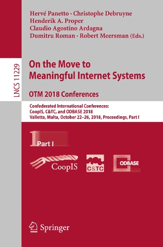 On the Move to Meaningful Internet Systems. OTM 2018 Conferences