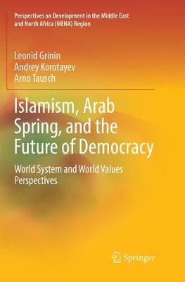 Islamism, Arab Spring, and the Future of Democracy