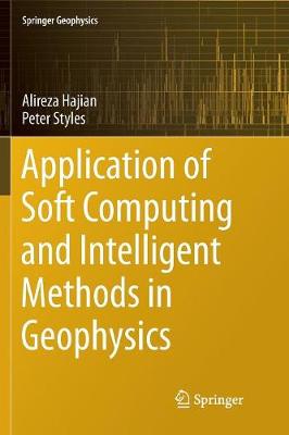 Application of Soft Computing and Intelligent Methods in Geophysics