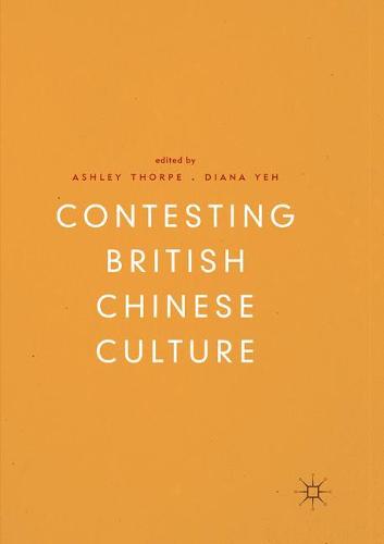 Contesting British Chinese Culture