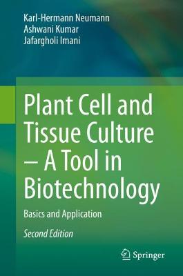 Plant Cell and Tissue Culture – A Tool in Biotechnology