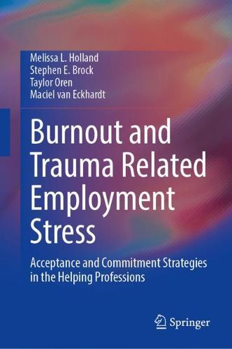 Burnout and Trauma Related Employment Stress