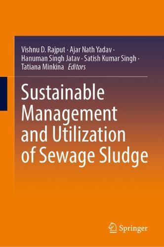 Sustainable Management and Utilization of Sewage Sludge