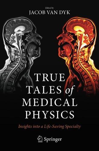 True Tales of Medical Physics
