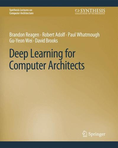 Deep Learning for Computer Architects