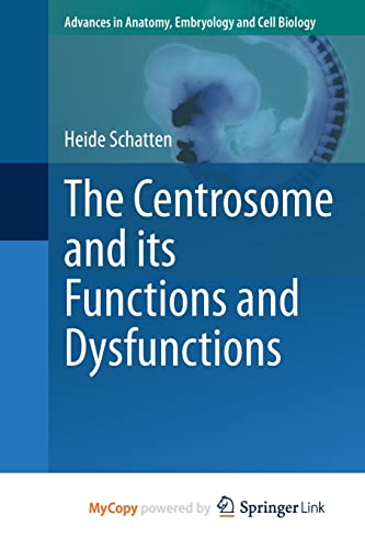 The Centrosome and its Functions and Dysfunctions