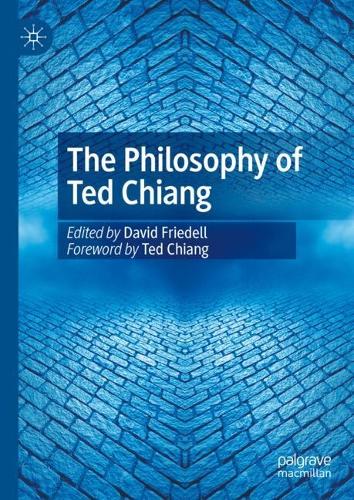 The Philosophy of Ted Chiang