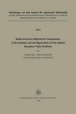 Refined Iterative Methods for Computation of the Solution and the Eigenvalues of Self-Adjoint Boundary Value Problems
