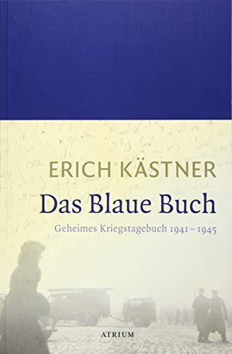 Das Blaue Buch: Geheimes Kriegstagebuch 1941 - 1945
