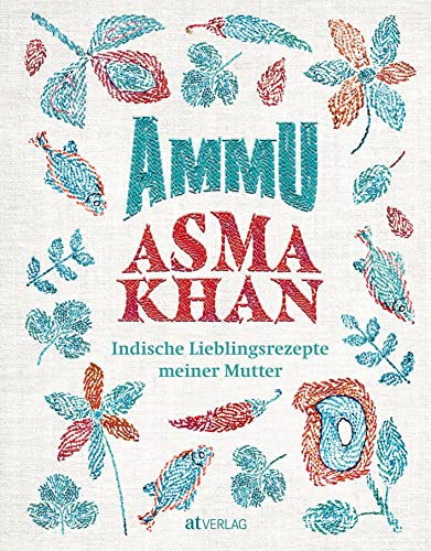 Ammu: Indische Lieblingsrezepte meiner Mutter