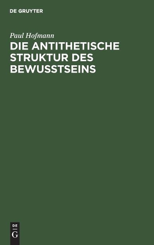 Die Antithetische Struktur Des Bewußtseins