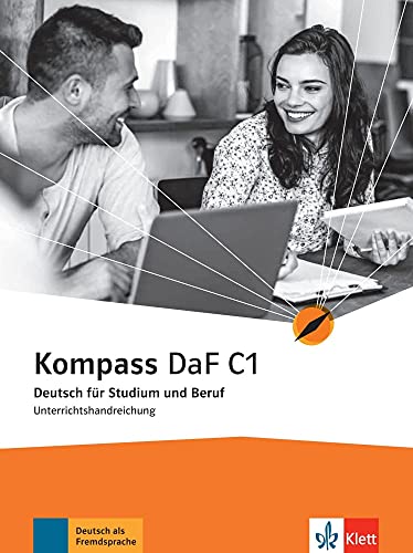 Kompass DaF C1. Unterrichtshandreichung: Deutsch für Studium und Beruf