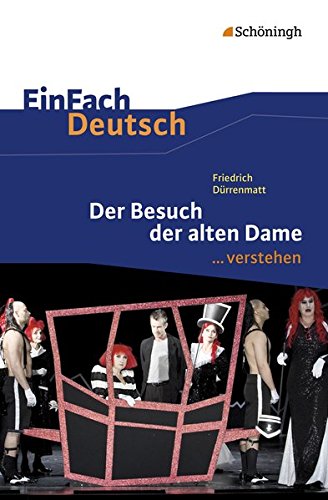 Der Besuch der alten Dame. EinFach Deutsch ...verstehen: Friedrich Dürrenmatt: Der Besuch der alten Dame: Gymnasiale Oberstufe