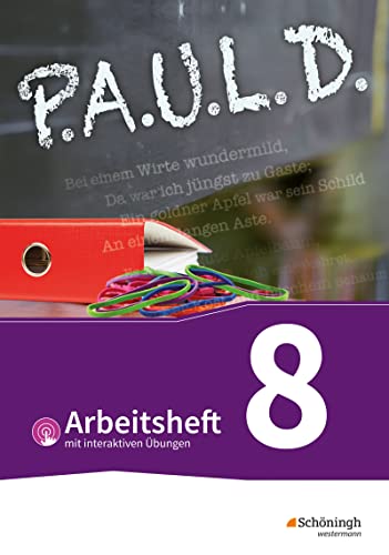 P.A.U.L. D. (Paul) 8. Arbeitsheft mit interaktiven Übungen. Für Gymnasien und Gesamtschulen - Bisherige Ausgabe: Persönliches Arbeits- und Lesebuch Deutsch