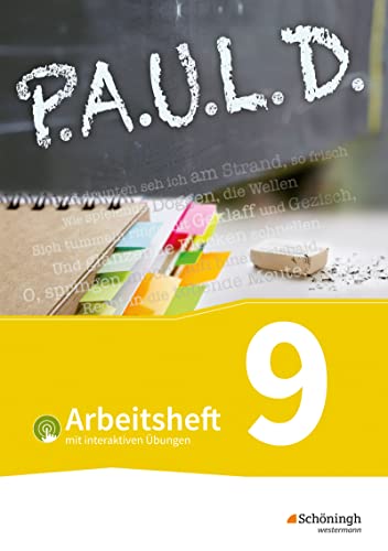 P.A.U.L. D. (Paul) 9. Arbeitsheft mit interaktiven Übungen. Für Gymnasien und Gesamtschulen - Bisherige Ausgabe: Persönliches Arbeits- und Lesebuch Deutsch