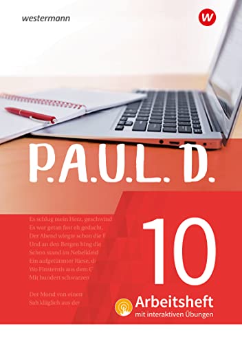 P.A.U.L. D. (Paul) 10. Arbeitsheft interaktiven Übungen. Für Gymnasien und Gesamtschulen - Neubearbeitung: Persönliches Arbeits- und Lesebuch Deutsch