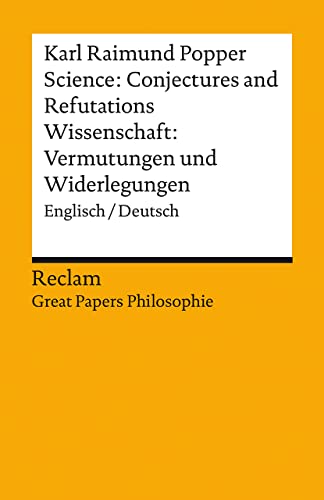 Science: Conjectures and Refutations / Wissenschaft: Vermutungen und Widerlegungen: Englisch/Deutsch. [Great Papers Philosophie]