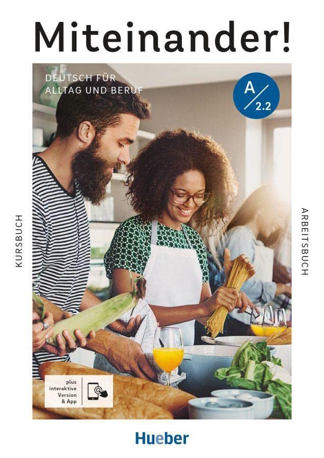 Miteinander! Deutsch für Alltag und Beruf A2.2. Kurs- und Arbeitsbuch plus interaktive Version: Deutsch als Zweitsprache