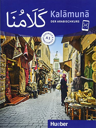 Kalamuna A1. Der Arabischkurs / Kursbuch + Arbeitsbuch: Der Arabischkurs / Kursbuch + Arbeitsbuch