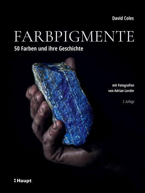 Farbpigmente: 50 Farben und ihre Geschichte