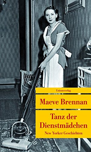 Tanz der Dienstmädchen: New Yorker Geschichten