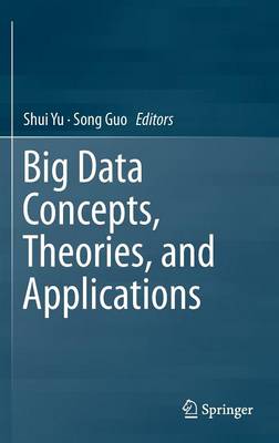 Big Data Concepts, Theories, and Applications