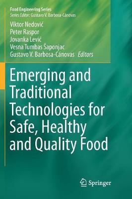 Emerging and Traditional Technologies for Safe, Healthy and Quality Food