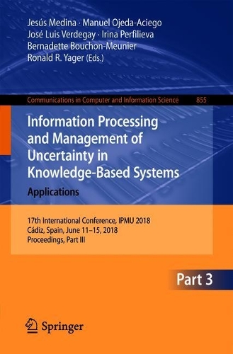 Information Processing and Management of Uncertainty in Knowledge-Based Systems. Applications