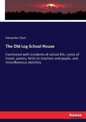 The Old Log School House