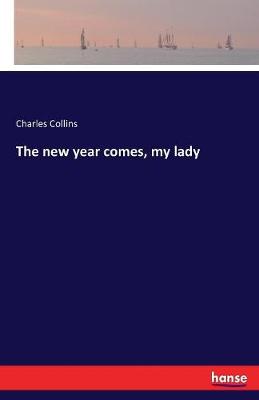 The new year comes, my lady