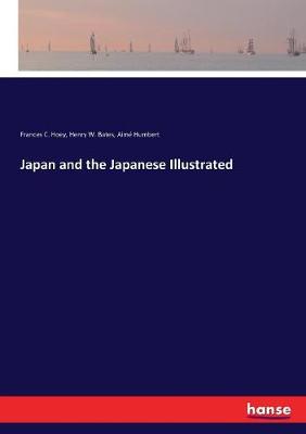 Japan and the Japanese Illustrated