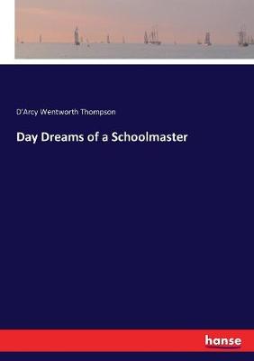 Day Dreams of a Schoolmaster