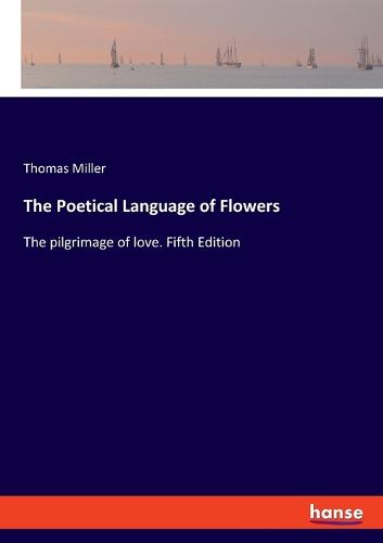 The Poetical Language of Flowers