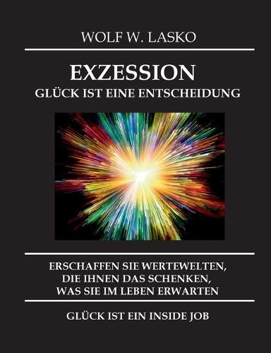 Exzession - Glück Ist Eine Entscheidung