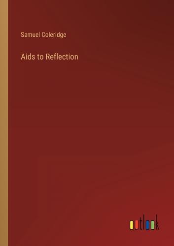 Aids to Reflection