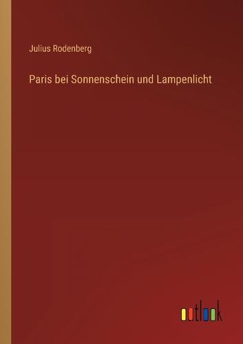 Paris bei Sonnenschein und Lampenlicht