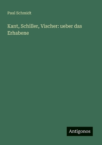 Kant, Schiller, Vischer