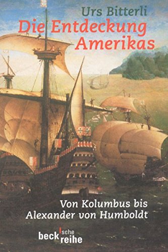 Die Entdeckung Amerikas.: Von Kolumbus bis Alexander von Humboldt