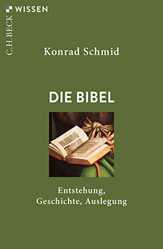 Die Bibel: Entstehung, Geschichte, Auslegung